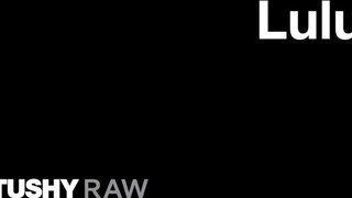 TUSHYRAW - Lulu szűk popsikája megkefélve
